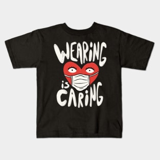 Wearing is Caring Kids T-Shirt